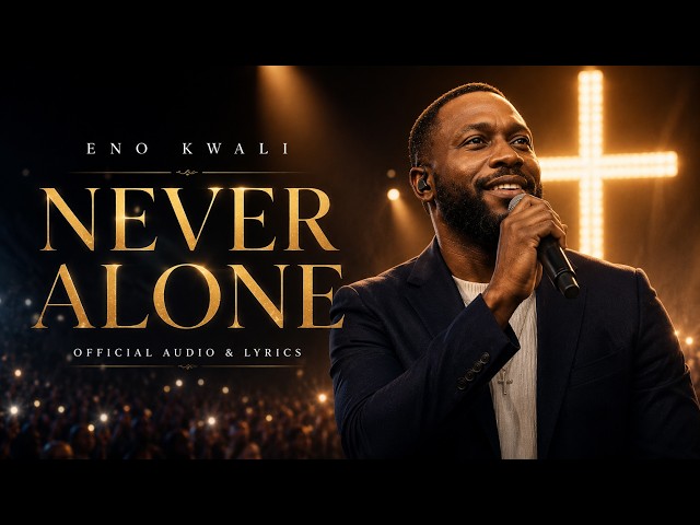 Eno Kwali - Never Alone (Official Video & Lyrics)