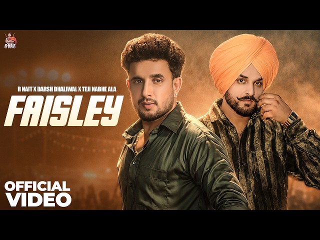 Faisley (Official Video ) R Nait | Darsh Dhaliwal | Gaiphy | New Punjabi Songs 2026