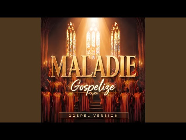 Maladie (Gospel Version)