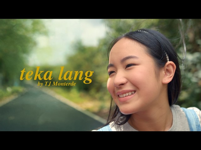 teka lang - TJ Monterde | OFFICIAL MUSIC VIDEO