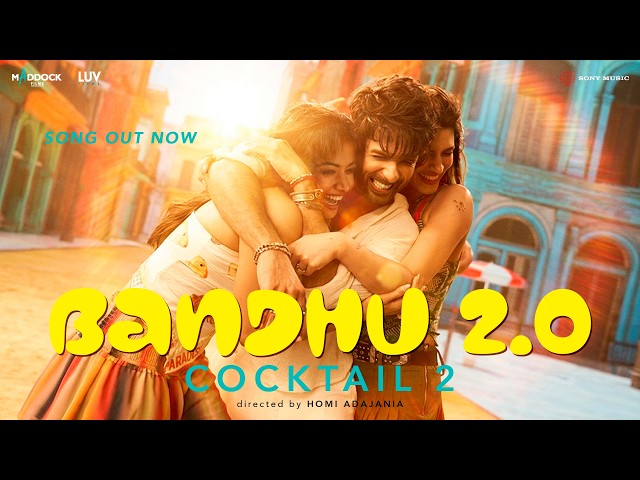 Bandhu 2.0 | Shahid, Kriti, Rashmika| Pritam | Kavita | Neeraj | Irshad K | Cocktail 2 | 19th June
