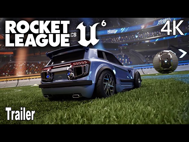 Rocket League Unreal Engine 6 Reveal Trailer