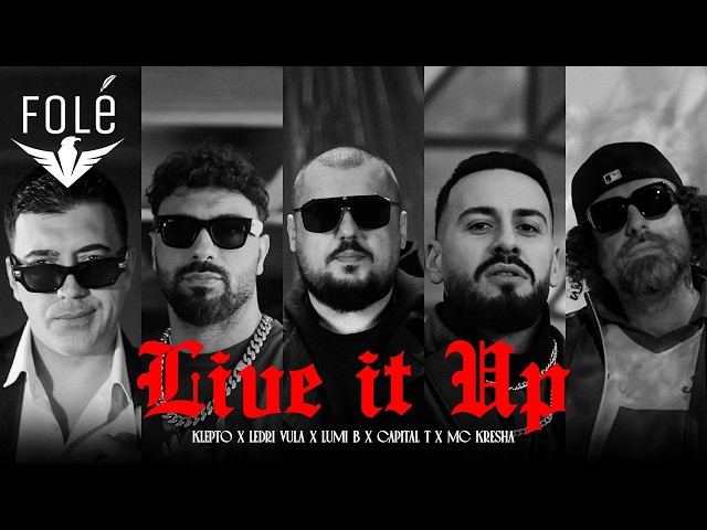 Klepto x Ledri Vula x Lumi B x Capital T x Mc Kresha - LIVE IT UP (Prod By BIGDEAL RECORDS)