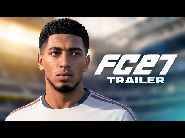 FC 27 - The Trailer Reveal