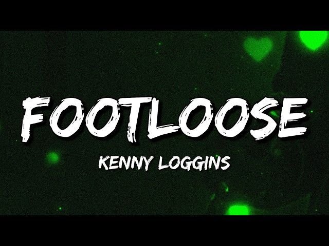 Kenny Loggins - Footloose (Lyrics)