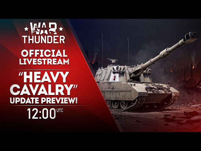 "Heavy Cavalry" UPDATE PREVIEW | War Thunder Official Channel