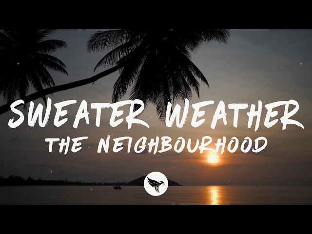The Neighbourhood - Sweater Weather (Lyrics)