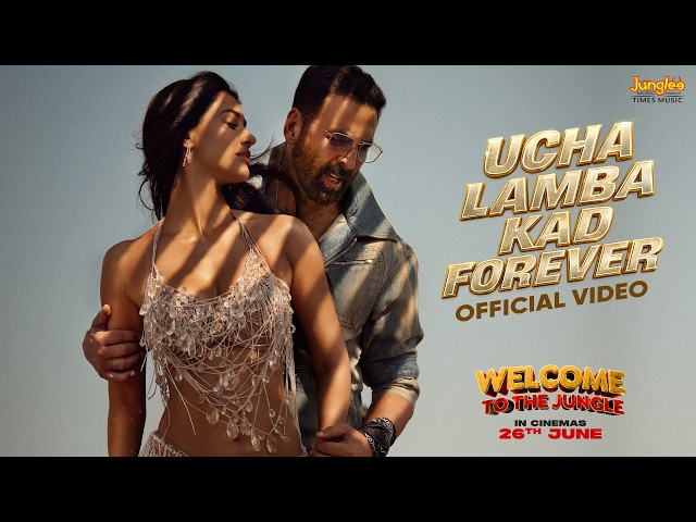 Ucha Lamba Kad Forever | Welcome to the Jungle | Akshay Kumar | Disha Patani | Vikram M | 26th June