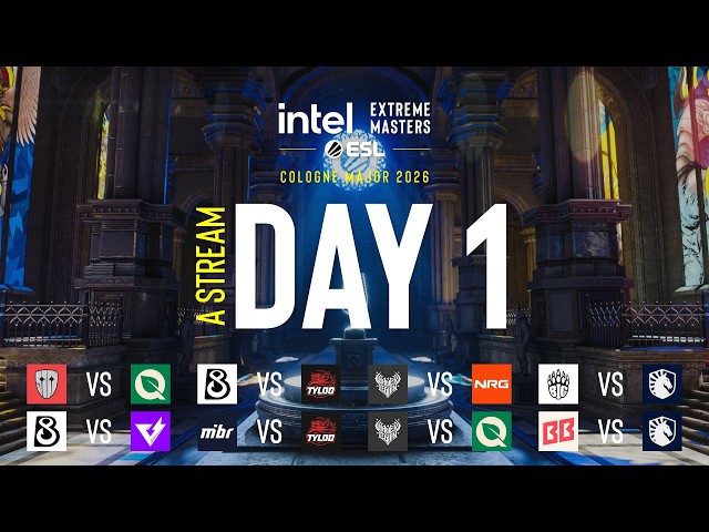 IEM Cologne Major 2026 - Day 1 - Stream A