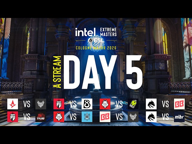 IEM Cologne Major 2026 - Day 5 - Stream A