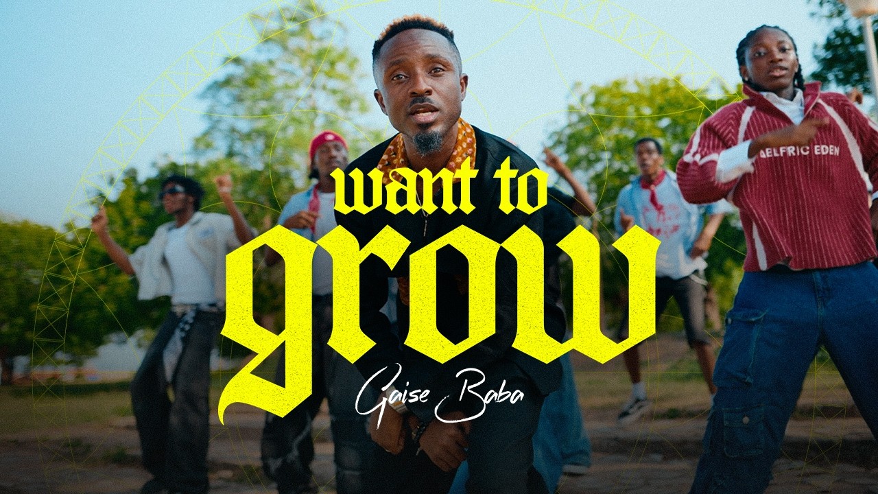 GAISE BABA - WANT TO GROW (Official Music Video)  @GaiseBaba #2Hours #3Chapters