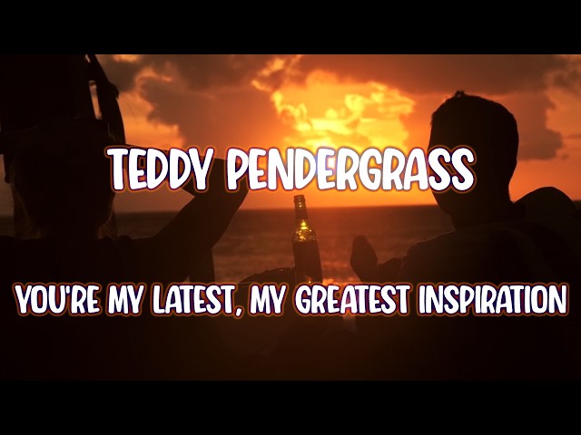 Teddy Pendergrass - You're My Latest, My Greatest Inspiration