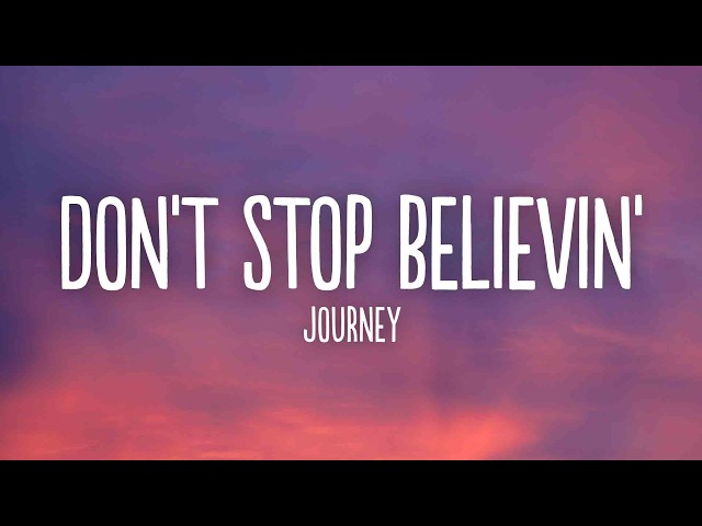 Journey - Don't Stop Believin' (Lyrics)
