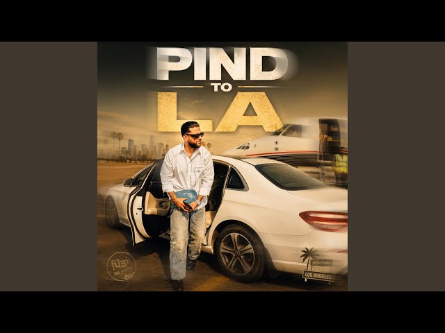 PIND TO LA