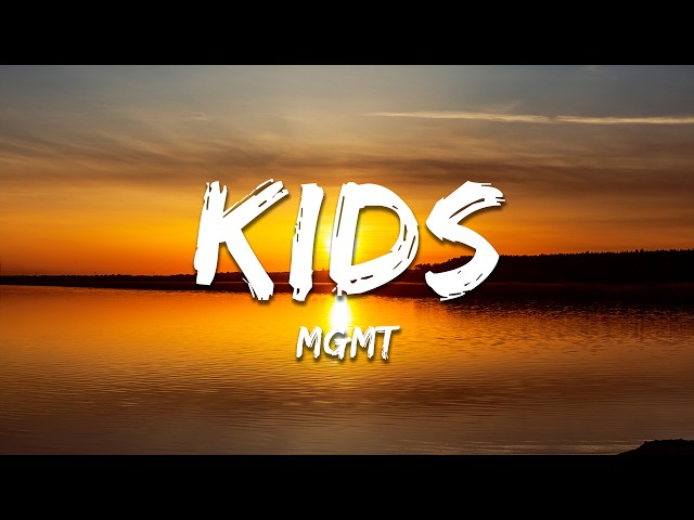 MGMT - Kids (Lyrics)