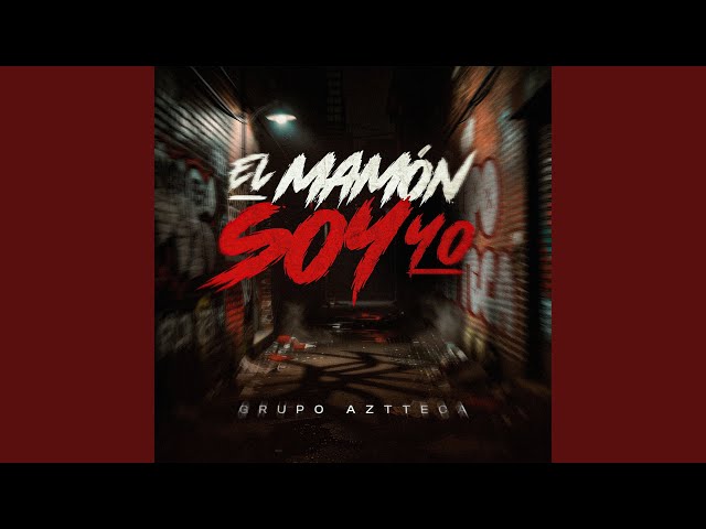El Mamon Soy Yo