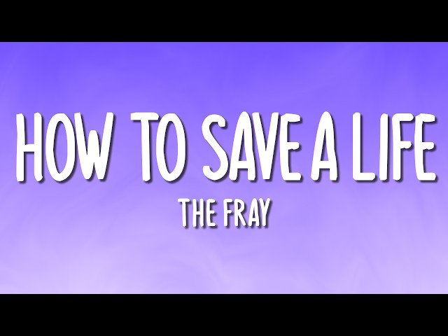 The Fray - How To Save A Life (Lyrics)