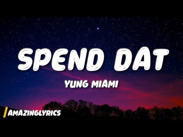 Yung Miami – Spend Dat (Lyrics)