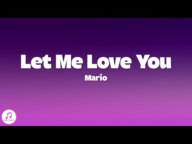 Mario - Let Me Love You (Lyrics)