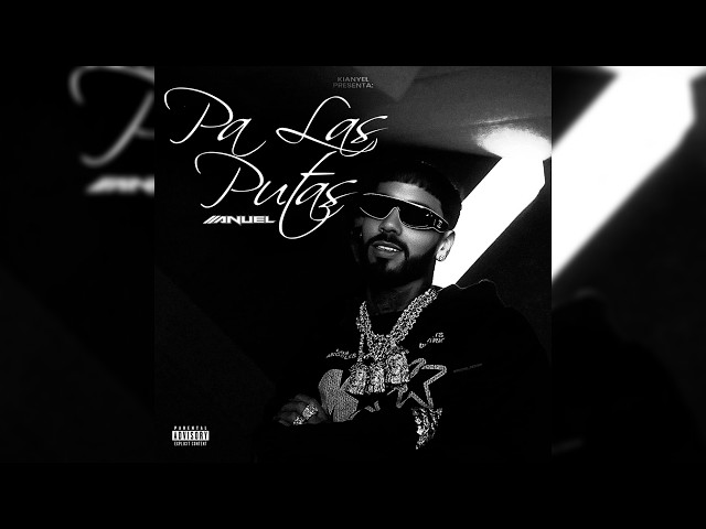 Anuel AA - Pa Las Putas (FILTRADA COMPLETA)