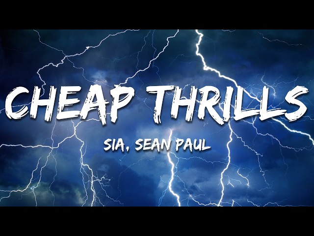 Sia, Sean Paul - Cheap Thrills (Lyrics)