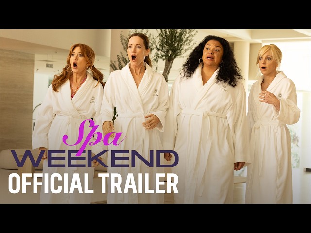 SPA WEEKEND | Official Trailer | Only In Theaters August 21