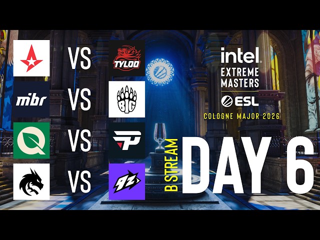 IEM Cologne Major 2026 Day 6 Stream B Full show