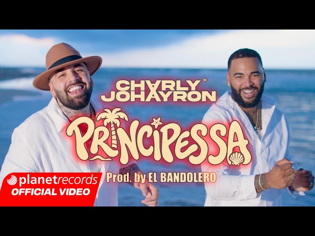 CHARLY & JOHAYRON - PRINCIPESSA 👸 (Prod. by El Bandolero) [Video by Freddy Loons] #Repaton