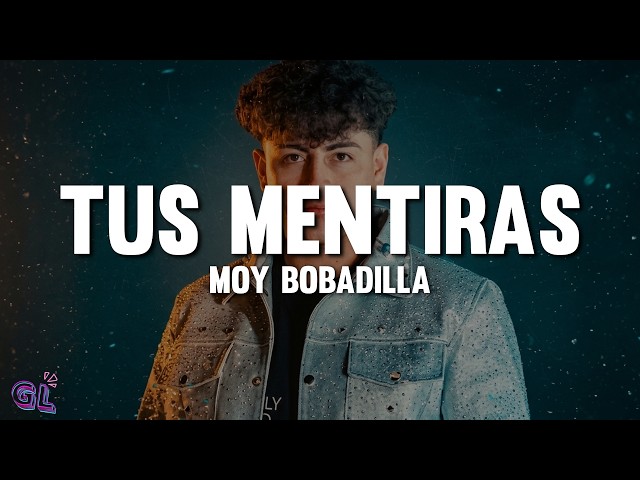 Moy Bobadilla - Tus Mentiras (Letra)