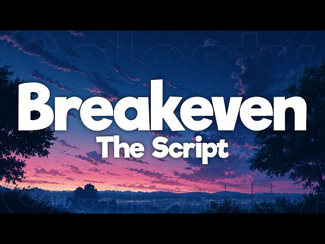 The Script - Breakeven (Lyrics)