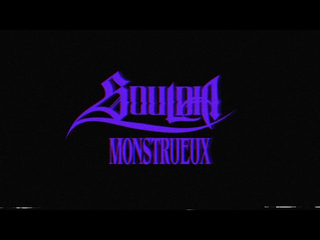 Souldia - Monstrueux // Visualizer officiel