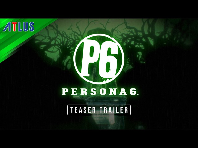 Persona 6 — Teaser Trailer