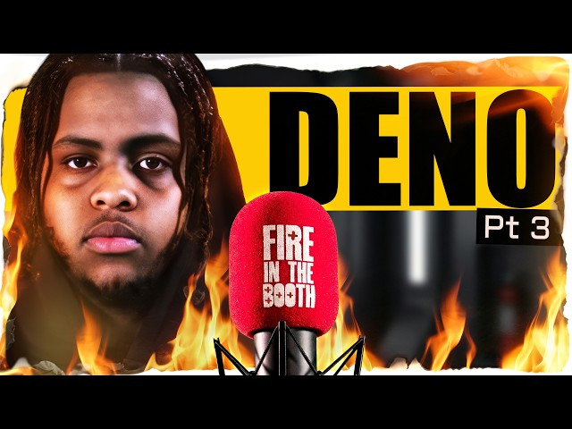 Deno - Fire in the Booth pt3