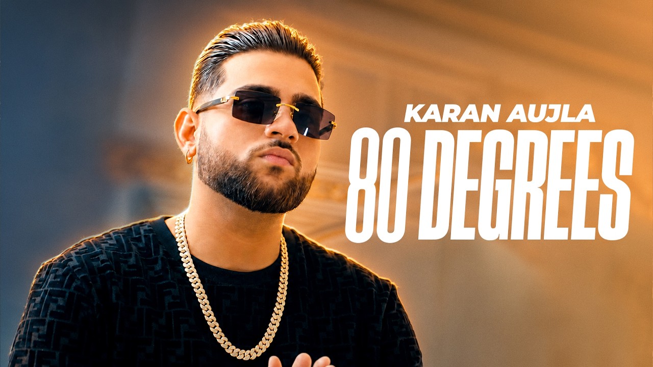 Karan Aujla | 80 Degrees | New Punjabi Song 2026 | Latest Punjabi Song 2026
