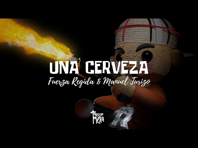Fuerza Regida, Manuel Turizo — UNA CERVEZA (Letra/Lyrics)