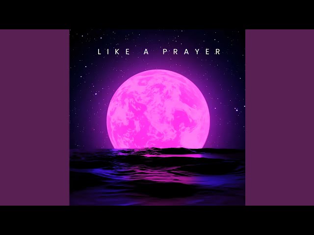 Like a Prayer