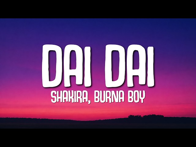 Shakira, Burna Boy - Dai Dai (Lyrics) | World Cup Song 2026