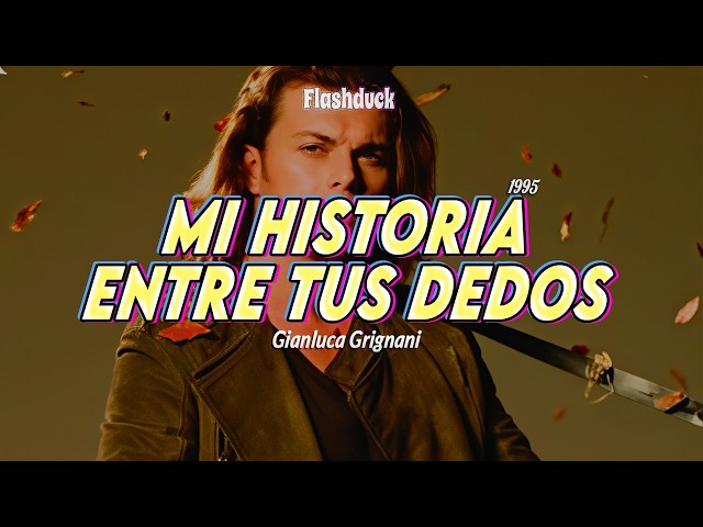 Gianluca Grignani - Mi Historia Entre Entre Tus Dedos (1995) | Letra