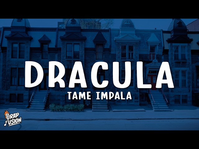 Tame Impala - Dracula (Lyrics)