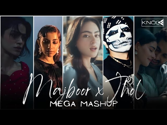 Majboor x Jhol x Pal Pal (Mega Mashup) | Mix by Knockwell | Talwiinder x Zoha Waseem x KK x Arijit