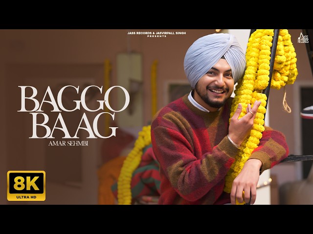 Baggo Baag (8K Video) Amar Sehmbi | Gill Raunta | Latest Punjabi Songs 2026 | Jass Records