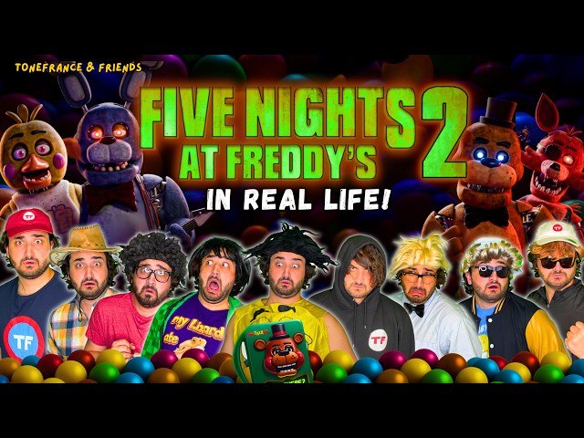 Five Nights at Freddy's 2 IN REAL LIFE! | ToneFrance & Friends