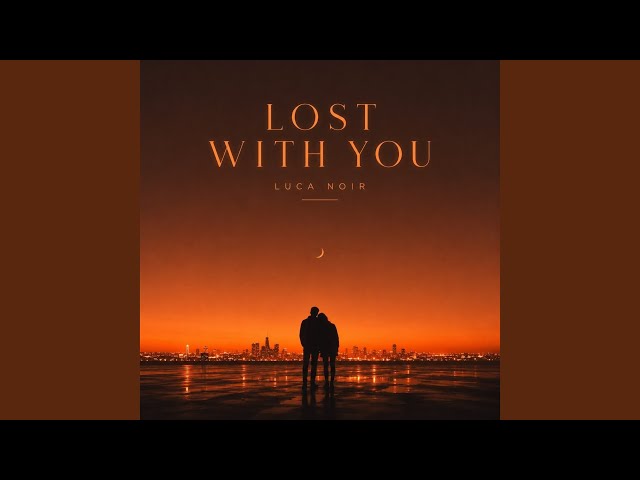 Lost With You