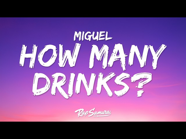 Miguel - How Many Drinks? (Lyrics) ft. Kendrick Lamar