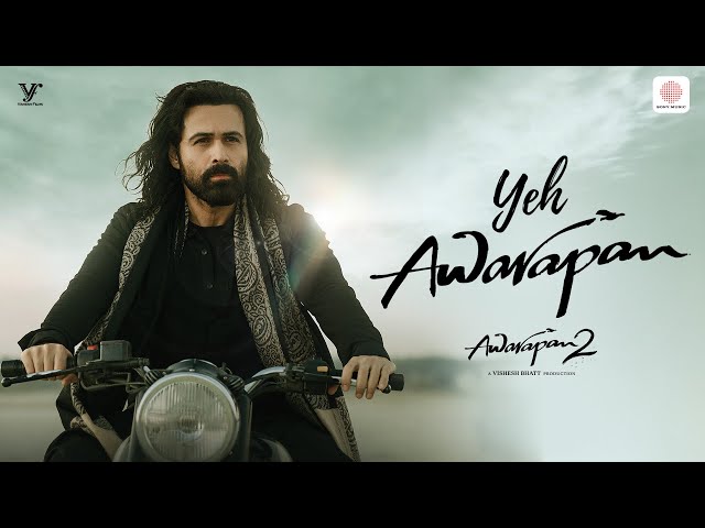 Yeh Awarapan | Emraan Hashmi, Disha Patani | Vishesh Bhatt | Amaal, Arijit, Rashmi Virag| Awarapan 2