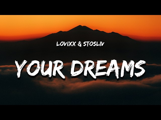 LOVIXX, STOSLIV - Don't tell your dreams (Lyrics) "don't tell your dreams to everybody around"