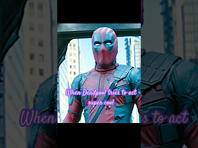 When Deadpool tries to act super cool #shortvideo#foryou#movie