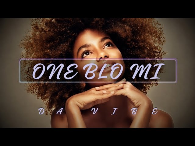 ONE BLO MI - DA VIBE | Official Audio