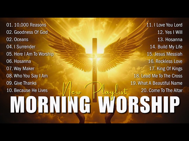 Morning Worship Songs 2026 ✝️ Top Christian Praise & Worship Music | Daily Prayer Playlist