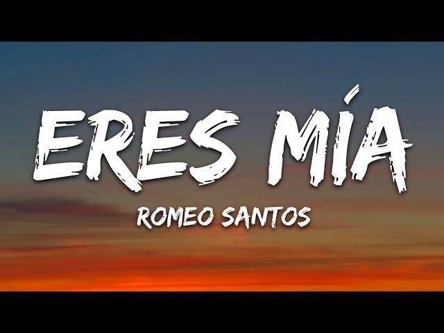 Romeo Santos - Eres Mía (Letra/Lyrics)